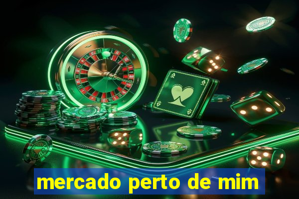 mercado perto de mim